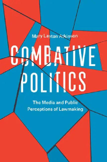 Combative Politics (English, Mary Layton Atkinson)