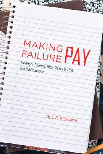Making Failure Pay (English, Jill P. Koyama)