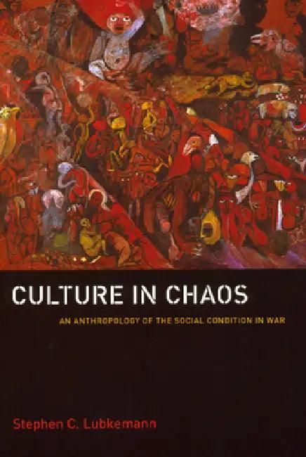 Culture in Chaos (English, Stephen C. Lubkemann)