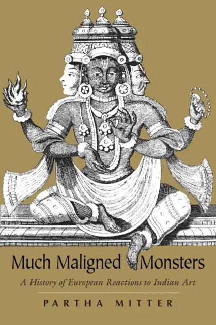Much Maligned Monsters (English, Partha Mitter)