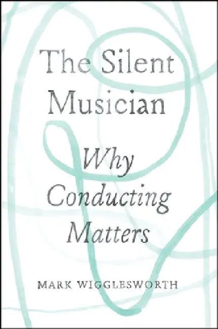 The Silent Musician (English, Mark Wigglesworth)