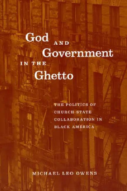God and Government in the Ghetto (English, Michael Leo Owens)