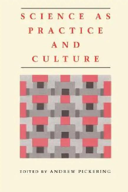 Science as Practice and Culture (English, Andrew Pickering)