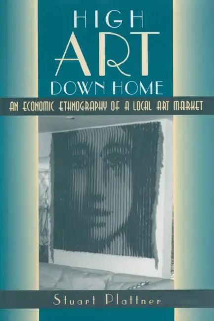 High Art Down Home (English, Stuart Plattner)