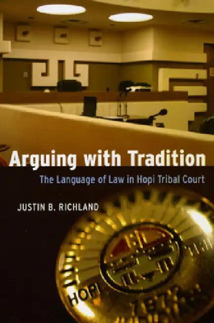 Arguing with Tradition (English, Justin B. Richland)