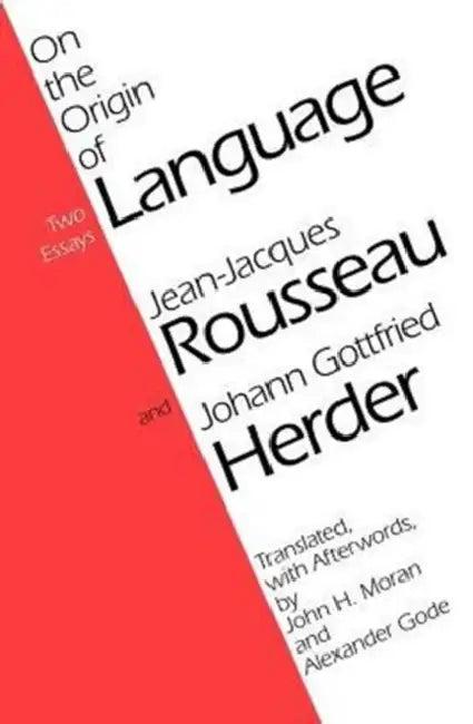 On the Origin of Language (English, Jean-Jacques Rousseau | John H. Moran | Johann Gottfried Herder)