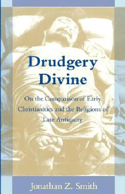 Drudgery Divine (English, Jonathan Z. Smith)