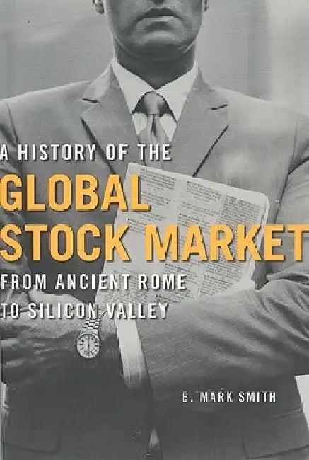 A History of the Global Stock Market (English, B. Mark Smith)