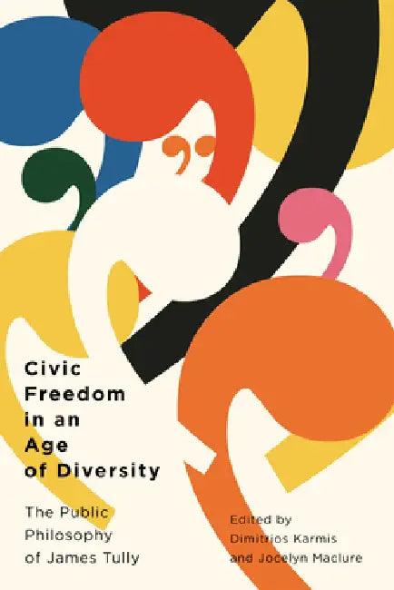 Civic Freedom in an Age of Diversity (English, Dimitrios Karmis)