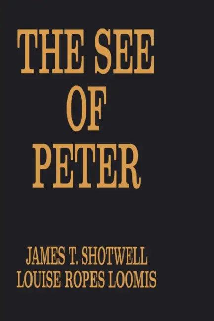 The See of Peter (English, James T. Shotwell | Louis Loomis)