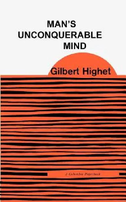 Man's Unconquerable Mind (English, Gilbert Highet)