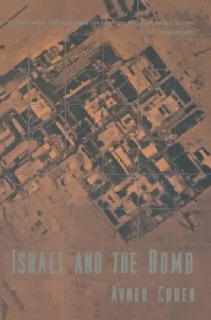 Israel and the Bomb (English, Avner Cohen)