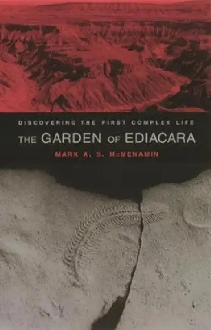 The Garden of Ediacara (English, Mark A. S. McMenamin)