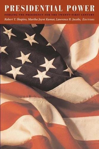 Presidential Power (English, Robert Shapiro | Martha Joynt Kumar | Lawrence Jacobs)