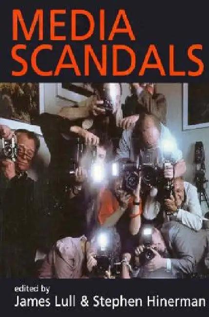 Media Scandals (English, James Lull | Stephen Hinerman)