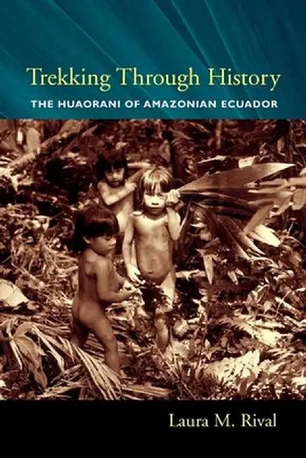 Trekking Through History (English, Laura Rival)