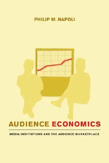 Audience Economics (English, Philip Napoli)