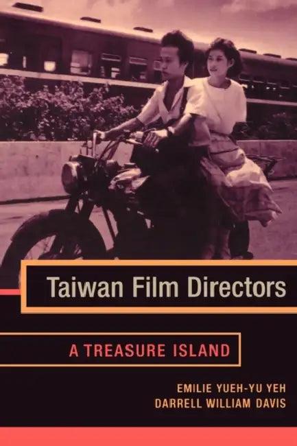 Taiwan Film Directors (English, Emilie Yueh Yeh | Darrell William Davis)