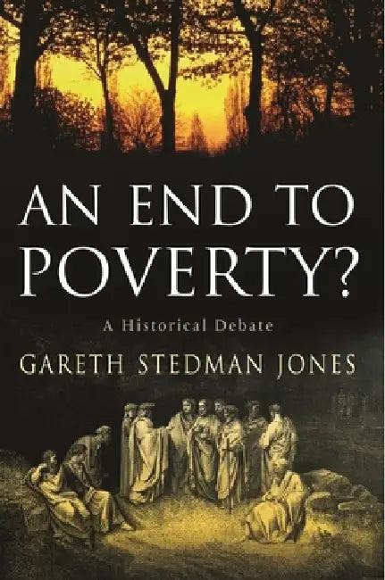 An End to Poverty? (English, Gareth Stedman Jones)