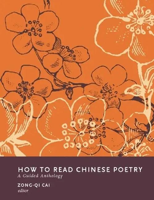 How to Read Chinese Poetry (English, Zong–Qi Cai)