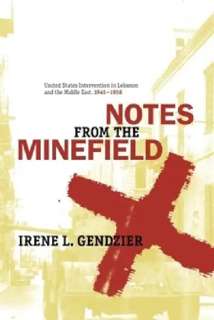 Notes from the Minefield (English, Irene Gendzier)