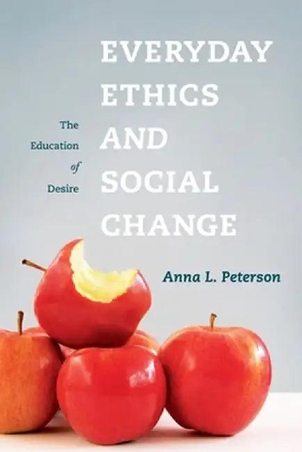 Everyday Ethics and Social Change (English, Anna L Peterson)