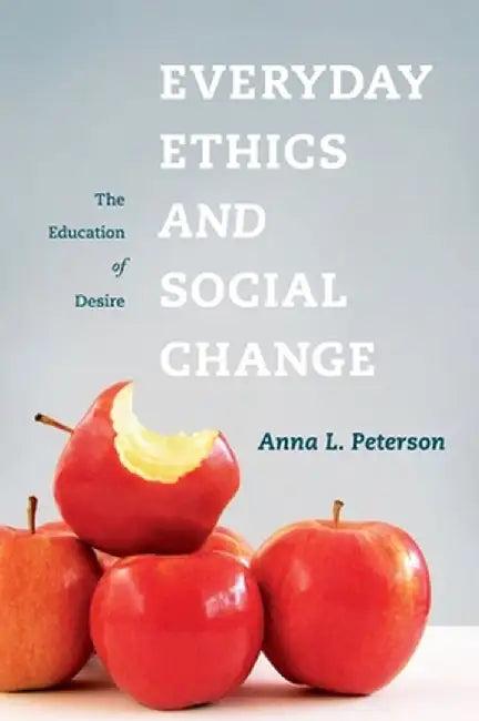 Everyday Ethics and Social Change (English, Anna L Peterson)