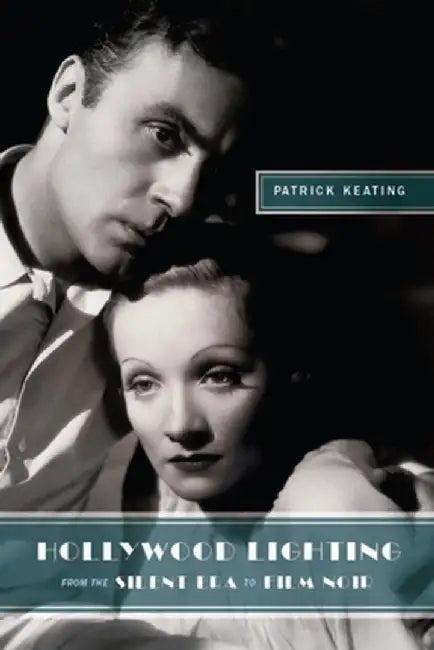 Hollywood Lighting from the Silent Era to Film Noir (English, Patrick Keating)