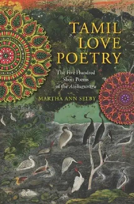 Tamil Love Poetry (English, Martha Selby)