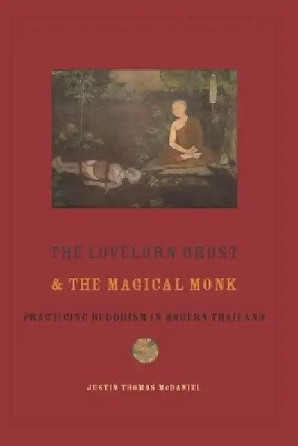 The Lovelorn Ghost and the Magical Monk (English, Justin McDaniel)