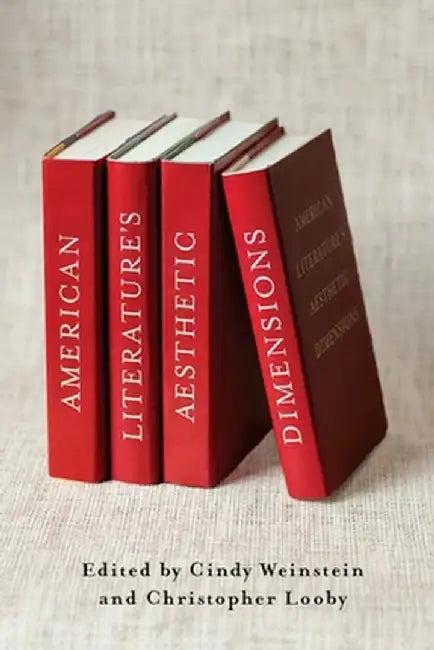 American Literature's Aesthetic Dimensions (English, Cindy Weinstein)