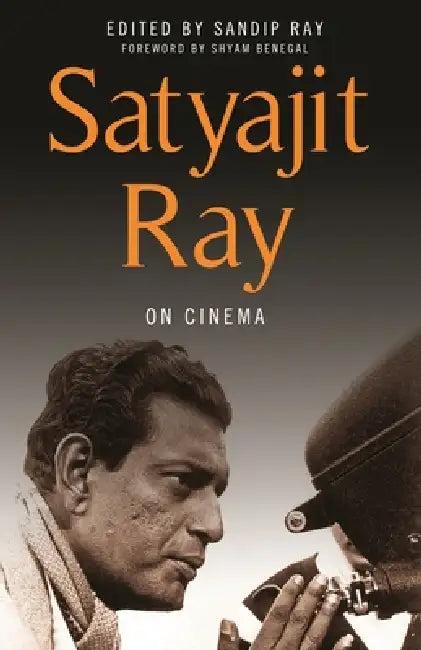 Satyajit Ray on Cinema (English, Satyajit Ray | Sandip Ray | Shyam Benegal)