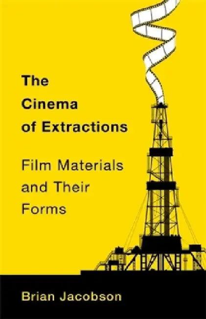 The Cinema of Extractions (English, Brian Jacobson)