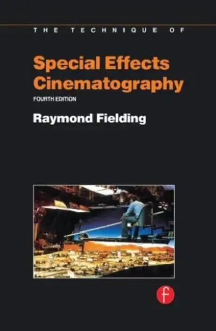 Techniques of Special Effects of Cinematography (English, Fielding Raymond)
