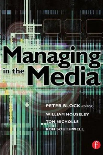 Managing in the Media (English, William Houseley | Pamela Block | Tom Nicholls)