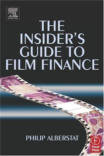 The Insider's Guide to Film Finance (English, Philip Alberstat)