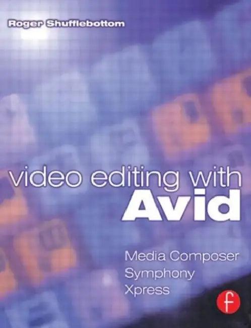 Video Editing with Avid (English, Roger Shufflebottom)