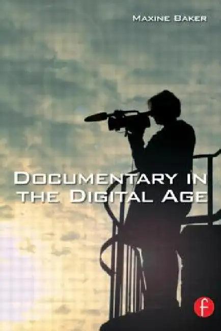 Documentary in the Digital Age (English, Maxine Baker)