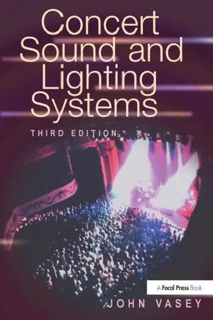 Concert Sound and Lighting Systems (English, John Vasey)