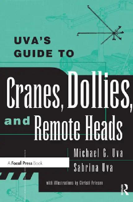 Uva's Guide to Cranes, Dollies, and Remote Heads (English, Uva Michael | Sabrina Uva)