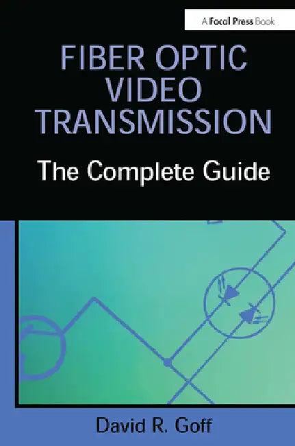 Fiber Optic Video Transmission (English, David Goff)