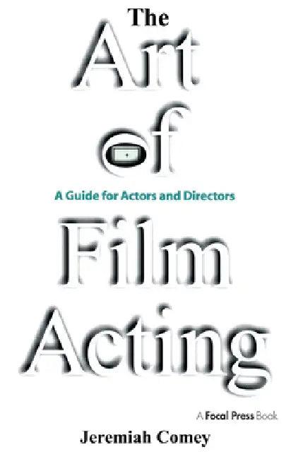 The Art of Film Acting (English, Jeremiah Comey)