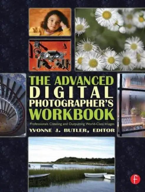 The Advanced Digital Photographer's Workbook (English, Butler Yvonne)