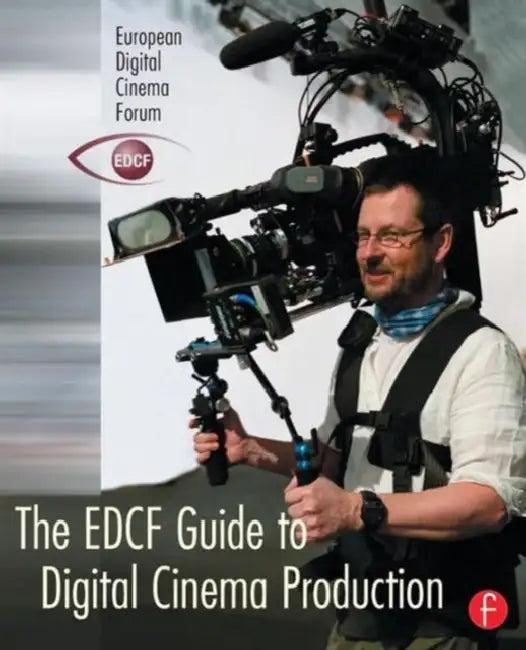 The EDCF Guide to Digital Cinema Production (English, Lars Svanberg)
