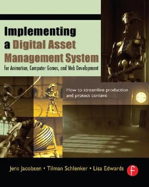 Implementing a Digital Asset Management System (English, Jens Jacobsen | Tilman Schlenker | Lisa Edwards)