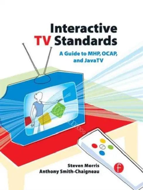 Interactive TV Standards (English, Morris Steven | Anthony Smith-Chaigneau)