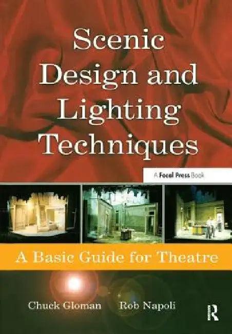 Scenic Design and Lighting Techniques (English, Rob Napoli | Chuck Gloman)