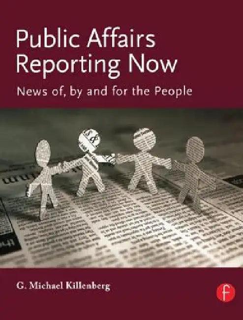 Public Affairs Reporting Now (English, George Killenberg)