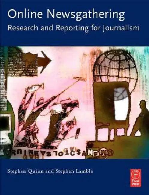 Online Newsgathering (English, Stephen Quinn | Stephen Lamble)
