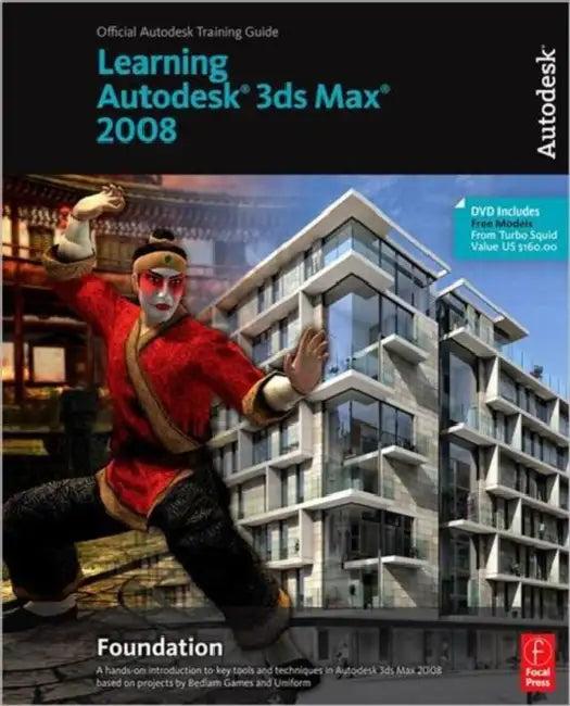 Learning Autodesk 3ds Max 2008 Foundation [With DVD] (English, Autodesk)